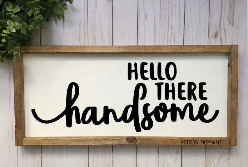 Hello There Handsome Wood Sign, Bedroom Decor, Farmhouse Sign, Hand-Painted Wall Art, Housewarmin... | Etsy (US)