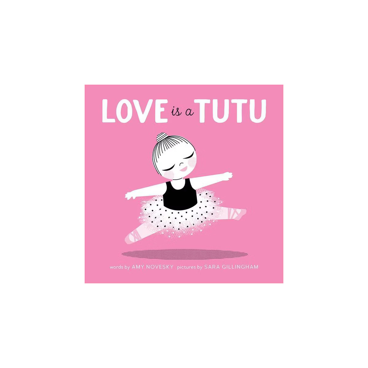 Love Is a Tutu - by  Amy Novesky (Board Book) | Target