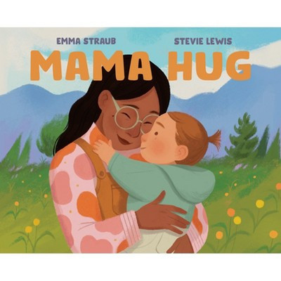 Mama Hug - by  Emma Straub (Hardcover) | Target