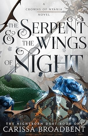 The Serpent & the Wings of Night: The Nightborn Duet Book One (Crowns of Nyaxia, 1) | Amazon (US)