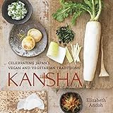 Kansha: Celebrating Japan's Vegan and Vegetarian Traditions [A Cookbook] | Amazon (US)