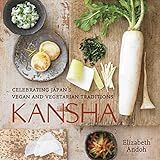Kansha: Celebrating Japan's Vegan and Vegetarian Traditions [A Cookbook] | Amazon (US)