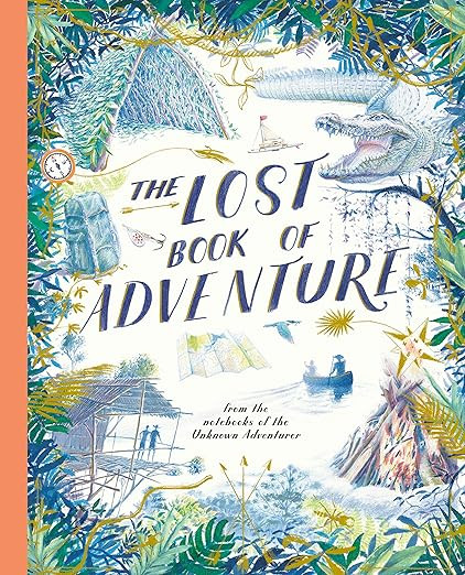 The Lost Book of Adventure: from the notebooks of the Unknown Adventurer | Amazon (US)