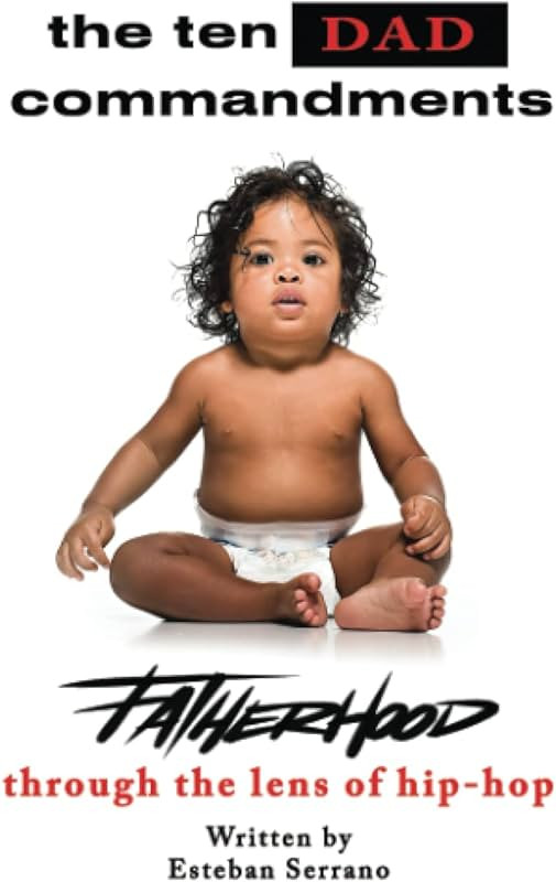 The Ten Dad Commandments: Fatherhood Through the Lens of Hip-Hop | Amazon (US)