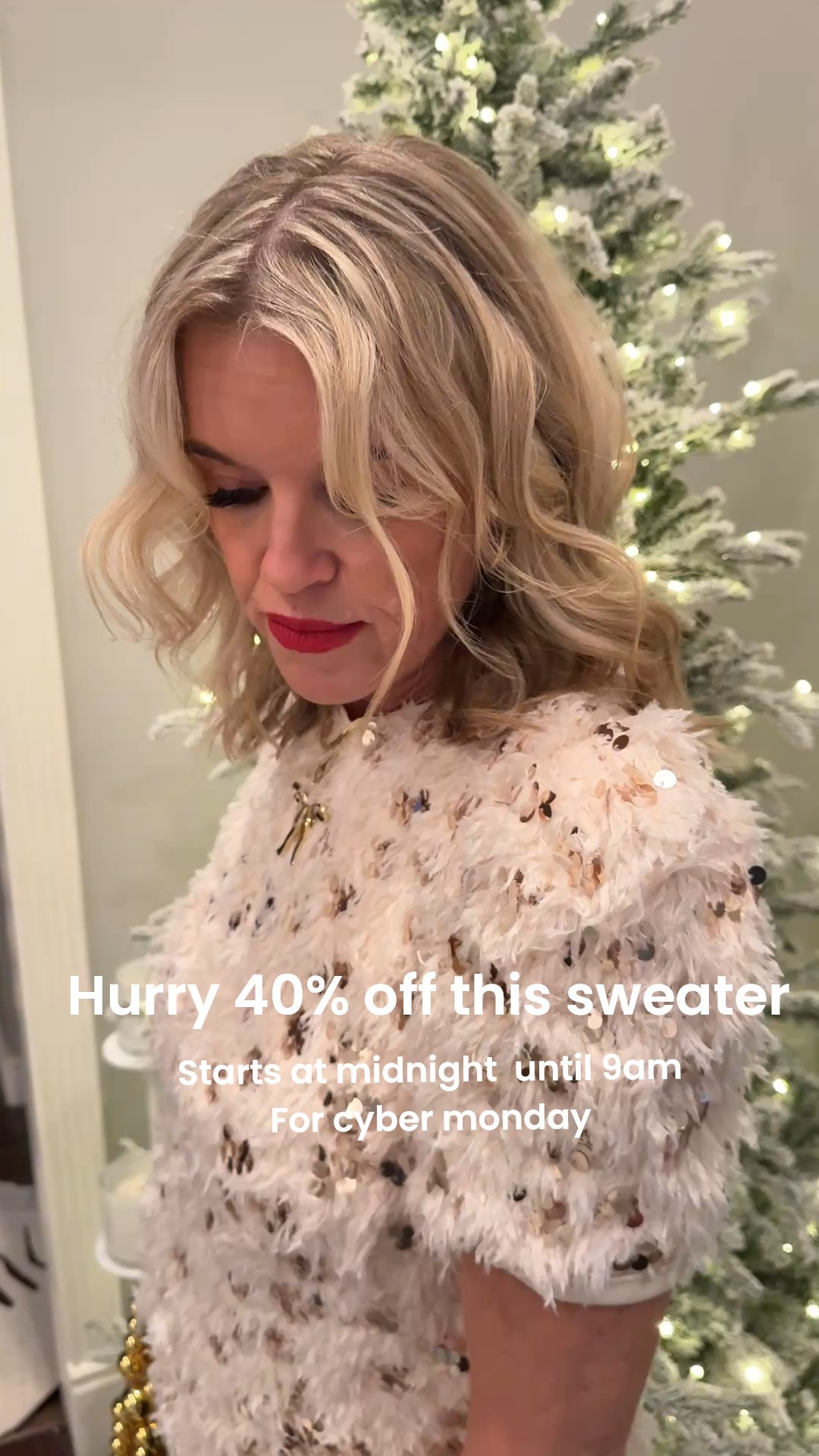 Flash 40% off Sale 

Cyber Monday sale
From midnight tonight until 9am 
Monday morning!

Entire site is 40% off

This eyelash sequins sweater and risen jeans are 40% off 

Hurry… I also shared a few other things I have that ore on the sale

#LTKFindsUnder50 #LTKSaleAlert #LTKCyberWeek