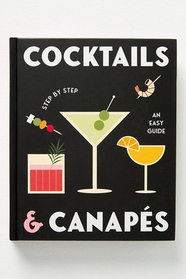 Cocktails and Canapes Step by Step: An Easy Guide Hardcover Cocktail Book | Anthropologie (US)