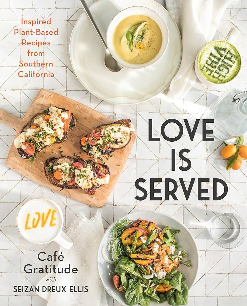 Love is Served: Inspired Plant-Based Recipes from Southern California: A Cookbook | Amazon (US)