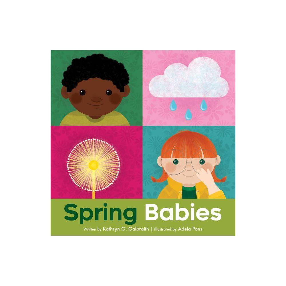 Spring Babies - (Babies in the Park) by Kathryn O Galbraith (Board Book) | Target