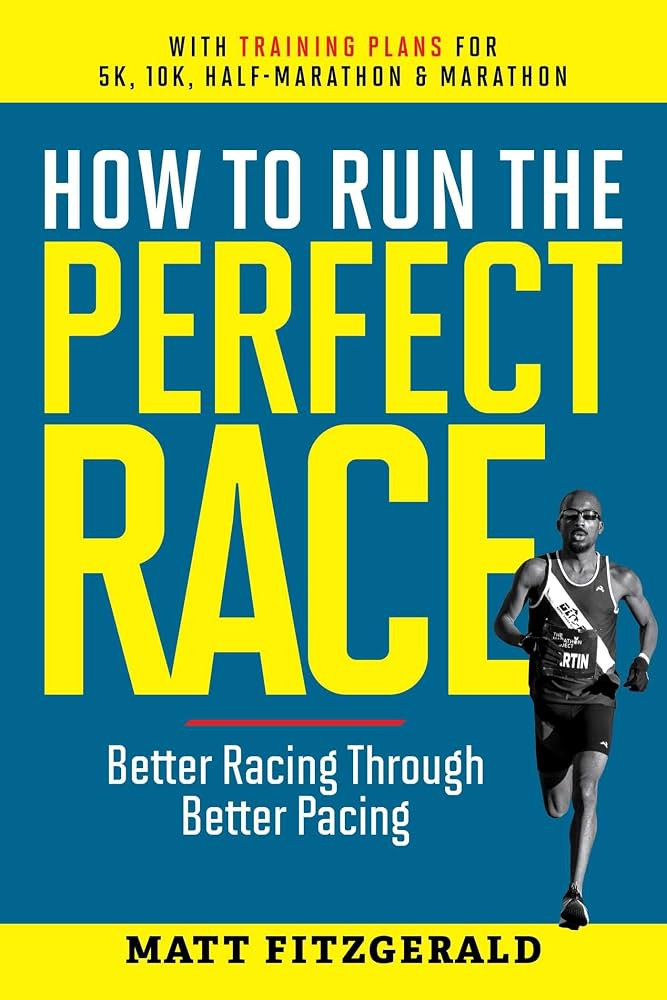 How to Run the Perfect Race: Better Racing Through Better Pacing | Amazon (US)