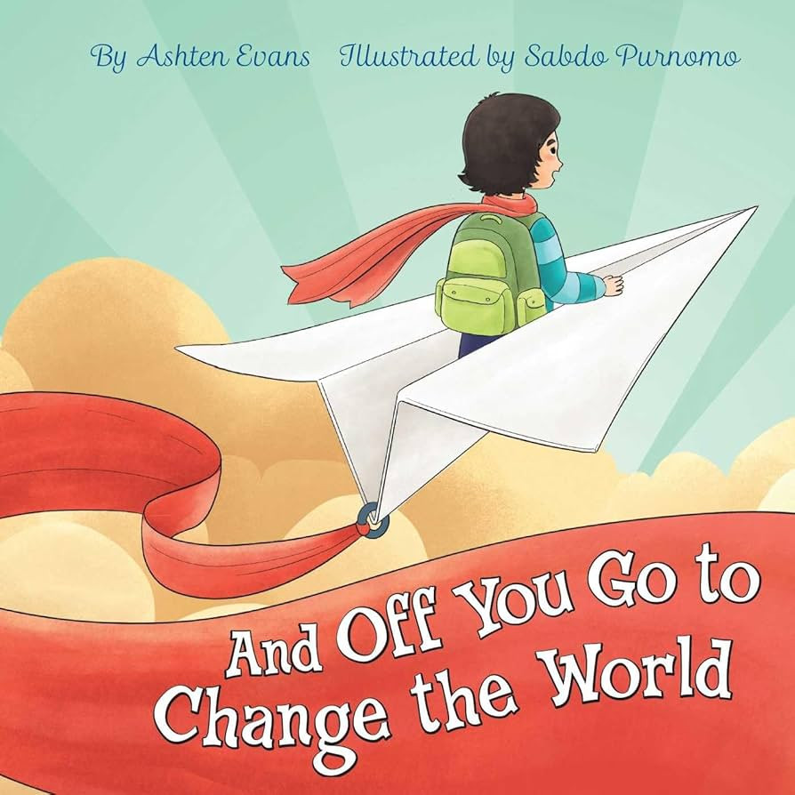And Off You Go to Change the World: A Preschool Graduation/First Day of Kindergarten Gift Book | Amazon (US)