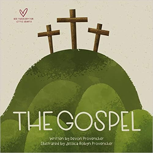The Gospel (Big Theology for Little Hearts)



Board book – February 18, 2020 | Amazon (US)