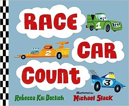 Amazon.com: Race Car Count: 9781627799348: Dotlich, Rebecca Kai, Slack, Michael: Books | Amazon (US)
