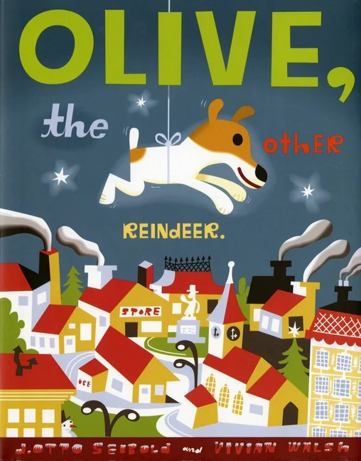 J.Otto Seibold Olive, the Other Reindeer: A Christmas Story Deluxe Edition!, (Hardcover) | Walmart (US)