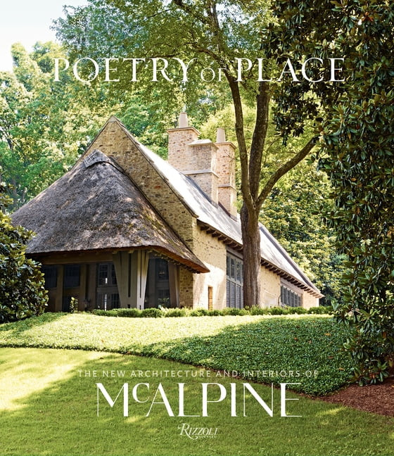 Poetry of Place : The New Architecture and Interiors of McAlpine (Hardcover) | Walmart (US)