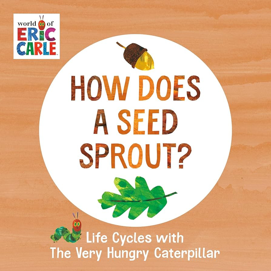 How Does a Seed Sprout?: Life Cycles with The Very Hungry Caterpillar (The World of Eric Carle) | Amazon (US)