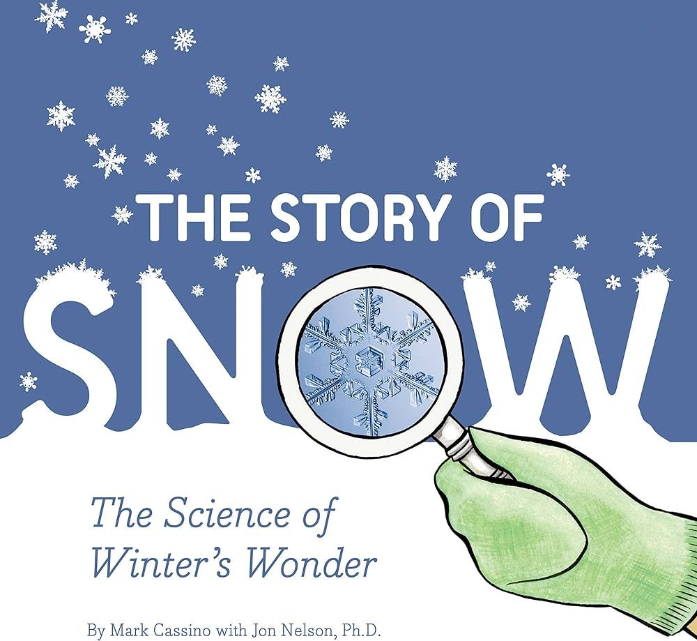 The Story of Snow: The Science of Winter's Wonder | Amazon (US)