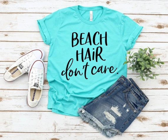 Beach Hair Don't Care Shirt, Beach Life, Life is better at the Beach, Beach Shirt, Messy Hair Don... | Etsy (US)