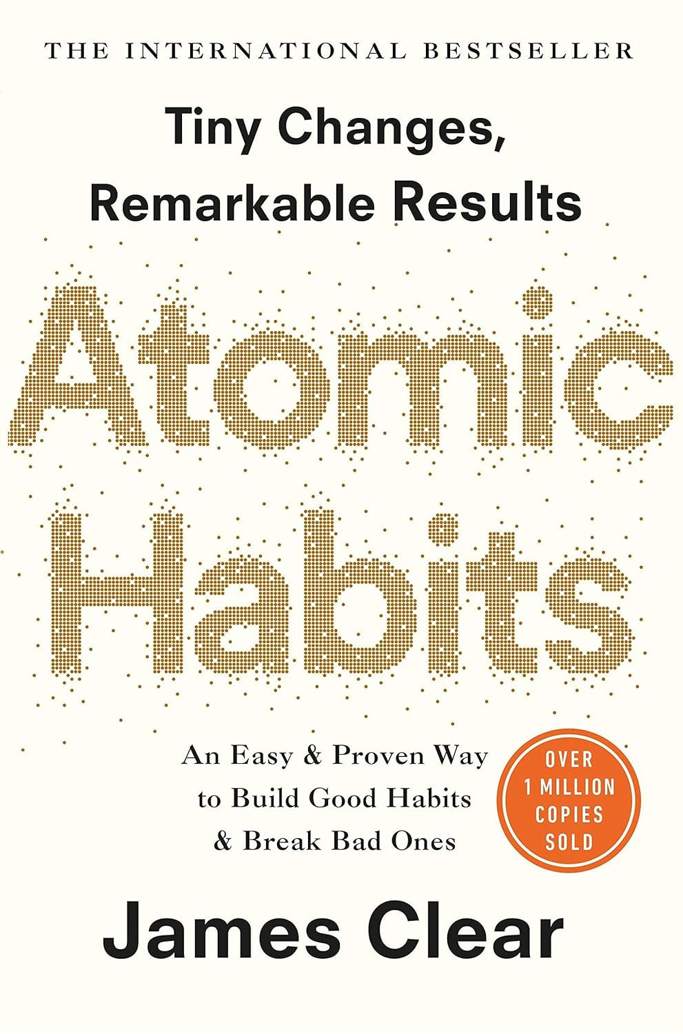 Atomic Habits: An Easy and Proven Way to Build Good Habits and Break Bad Ones     Paperback | Amazon (US)