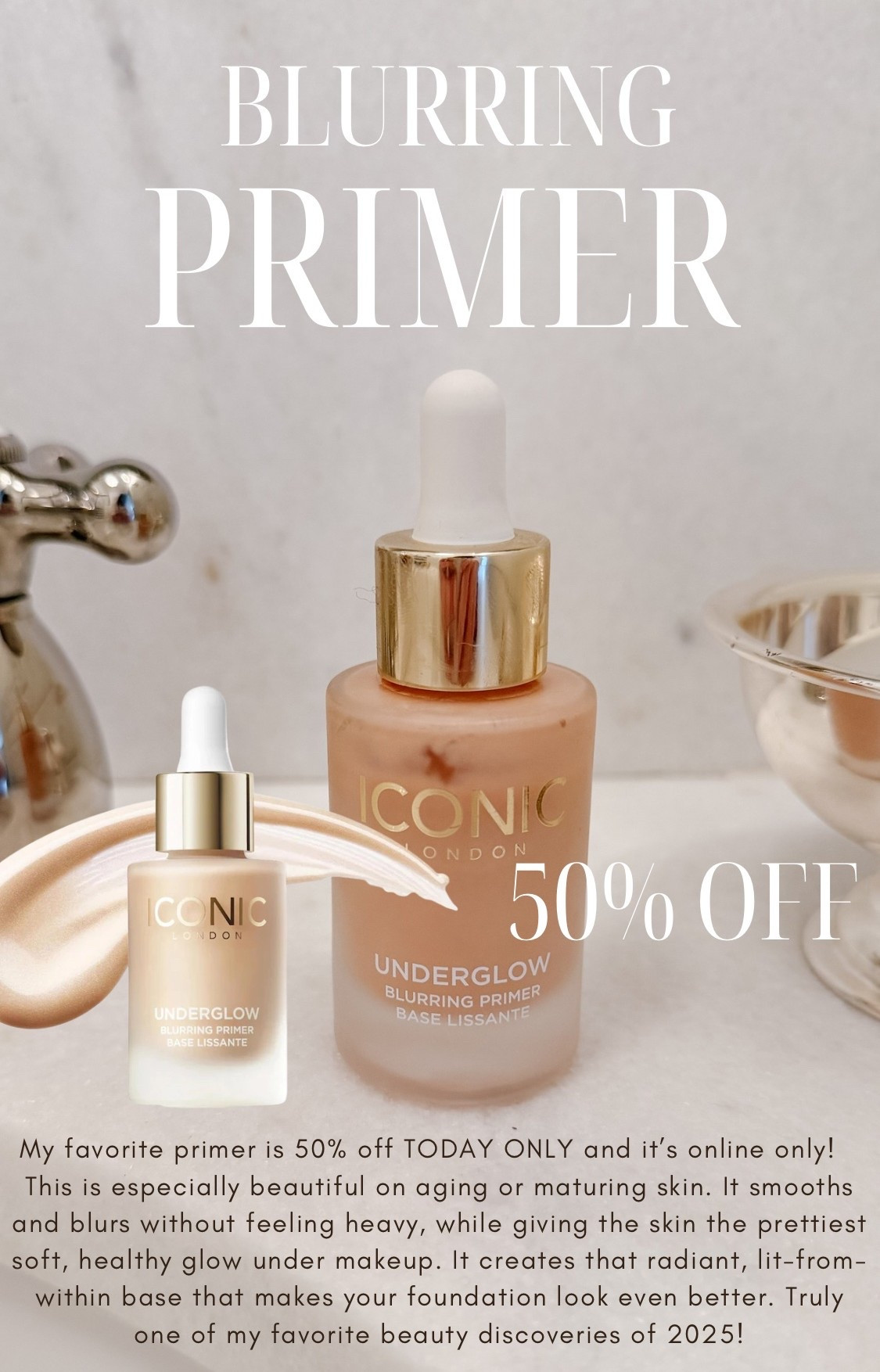 My favorite primer is 50% off TODAY ONLY and it’s online only! 

This is especially beautiful on aging or maturing skin. It smooths and blurs without feeling heavy, while giving the skin the prettiest soft, healthy glow under makeup.

It creates that radiant, lit-from-within base that makes your foundation look even better. Truly one of my favorite beauty discoveries of 2025… and I’ve used it nonstop ever since!

#LTKgrwm #LTKBeauty #LTKSaleAlert