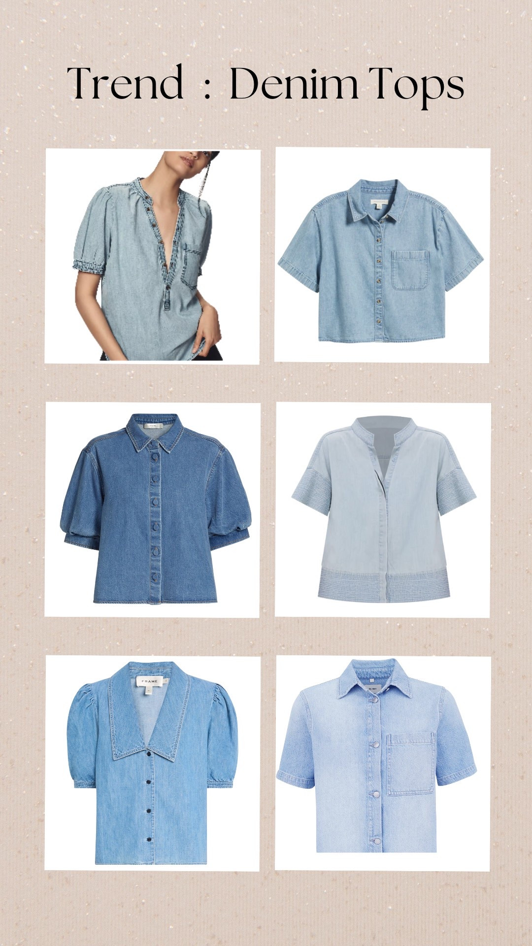 Denim tops! Love pairing with cream jeans or blue for denim on denim look!