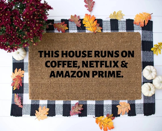 This house runs on coffee Netflix and Amazon Prime doormat / funny doormat / welcome mat / doorma... | Etsy (US)