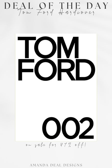 Deal of the Day - Tom Ford Hardcover

Find more content on Instagram @amandadealdesigns for more sources and daily finds from crate & barrel, CB2, Amber Lewis, Loloi, west elm, pottery barn, rejuvenation, William & Sonoma, amazon, shady lady tree, interior design, home decor, studio mcgee x target, bedroom furniture, living room, bedroom, bedroom styling, restoration hardware, end table, side table, framed art, vintage art, wall decor, area rugs, runners, vintage rug, target finds, sale alert, tj maxx, Marshall’s, home goods, table lamps, threshold, target, wayfair finds, Turkish pillow, Turkish rug, sofa, couch, dining room, high end look for less, kirkland’s, Ballard designs, wayfair, high end look for less, studio mcgee, mcgee and co, target, world market, sofas, loveseat, bench, magnolia, joanna gaines, pillows, pb, pottery barn, nightstand, throw blanket, target, joanna gaines, hearth & hand, floor lamp, world market, faux olive tree, throw pillow, lumbar pillows, arch mirror, brass mirror, floor mirror, designer dupe, counter stools, barstools, coffee table, nightstands, console table, sofa table, dining table, dining chairs, arm chairs, dresser, chest of drawers, Kathy kuo, LuLu and Georgia, Christmas decor, Xmas decorations, holiday, Christmas Eve, NYE, organic, modern, earthy, moody

#LTKfindsunder100 #LTKsalealert #LTKhome