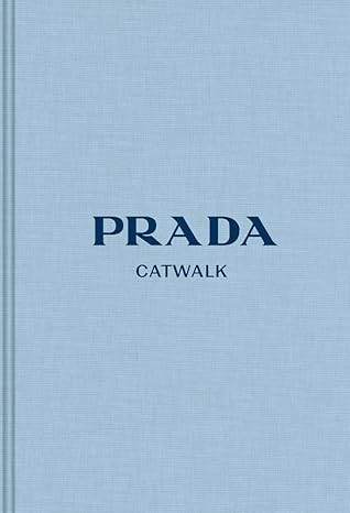 Prada: The Complete Collections (Catwalk)      Hardcover – October 22, 2019 | Amazon (US)