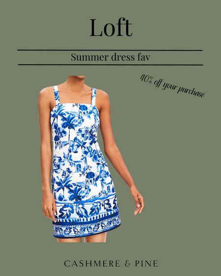 Loft summer dress fav! Shop now with 40% off your purchase!!

#LTKSeasonal #LTKsalealert #LTKstyletip