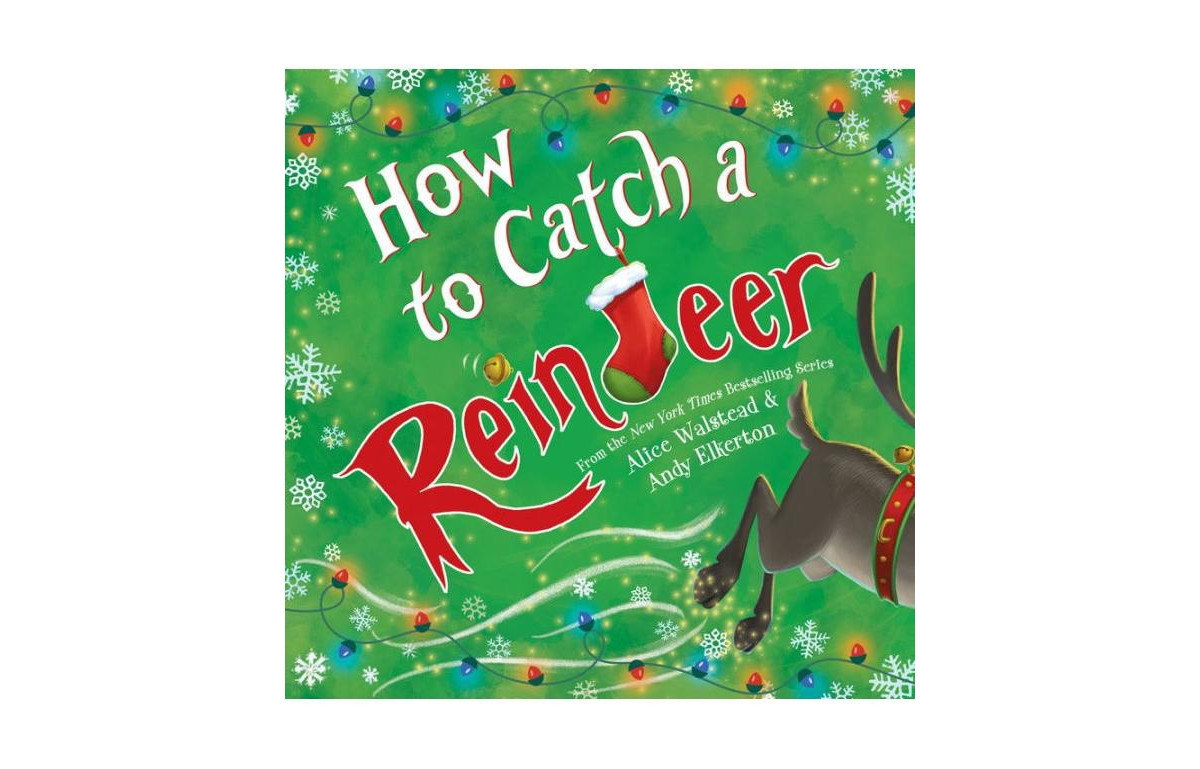 How to Catch a Reindeer (How to Catch... Series) by Alice Walstead | Macy's