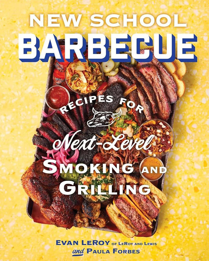 New School Barbecue: Recipes for Next-Level Smoking and Grilling from Austin's LeRoy and Lewis | Amazon (US)
