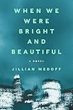 When We Were Bright and Beautiful: A Novel | Amazon (US)