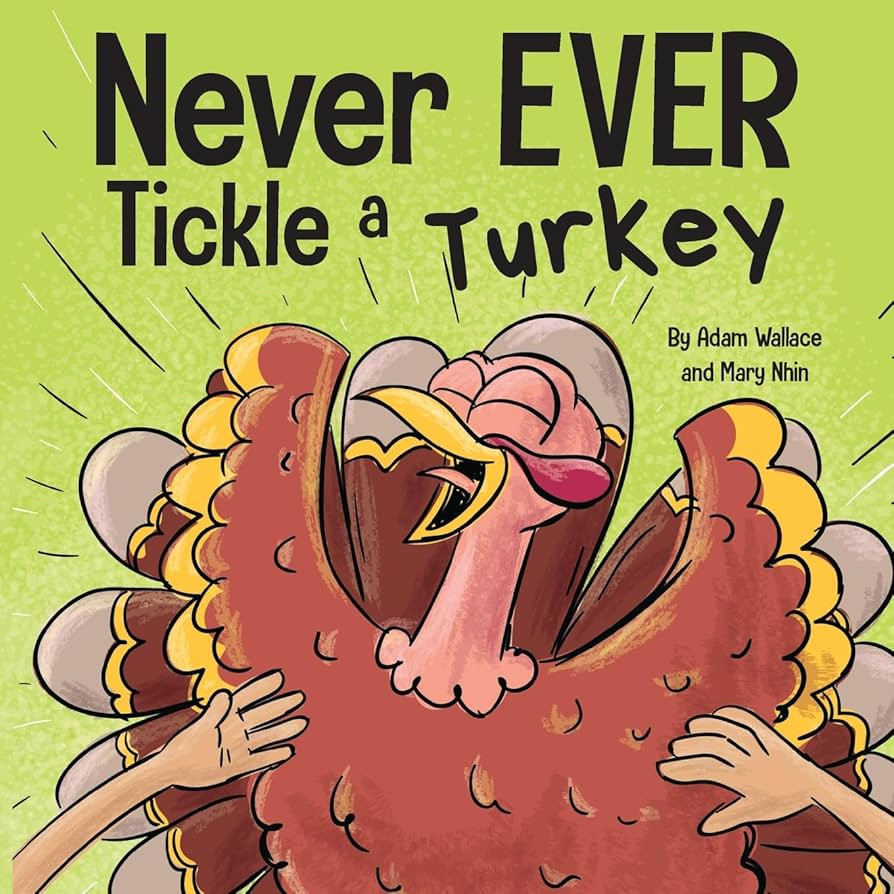 Never EVER Tickle a Turkey: A Funny Rhyming, Read Aloud Picture Book | Amazon (US)