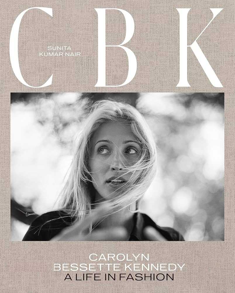 CBK: Carolyn Bessette Kennedy: A Life in Fashion | Amazon (CA)
