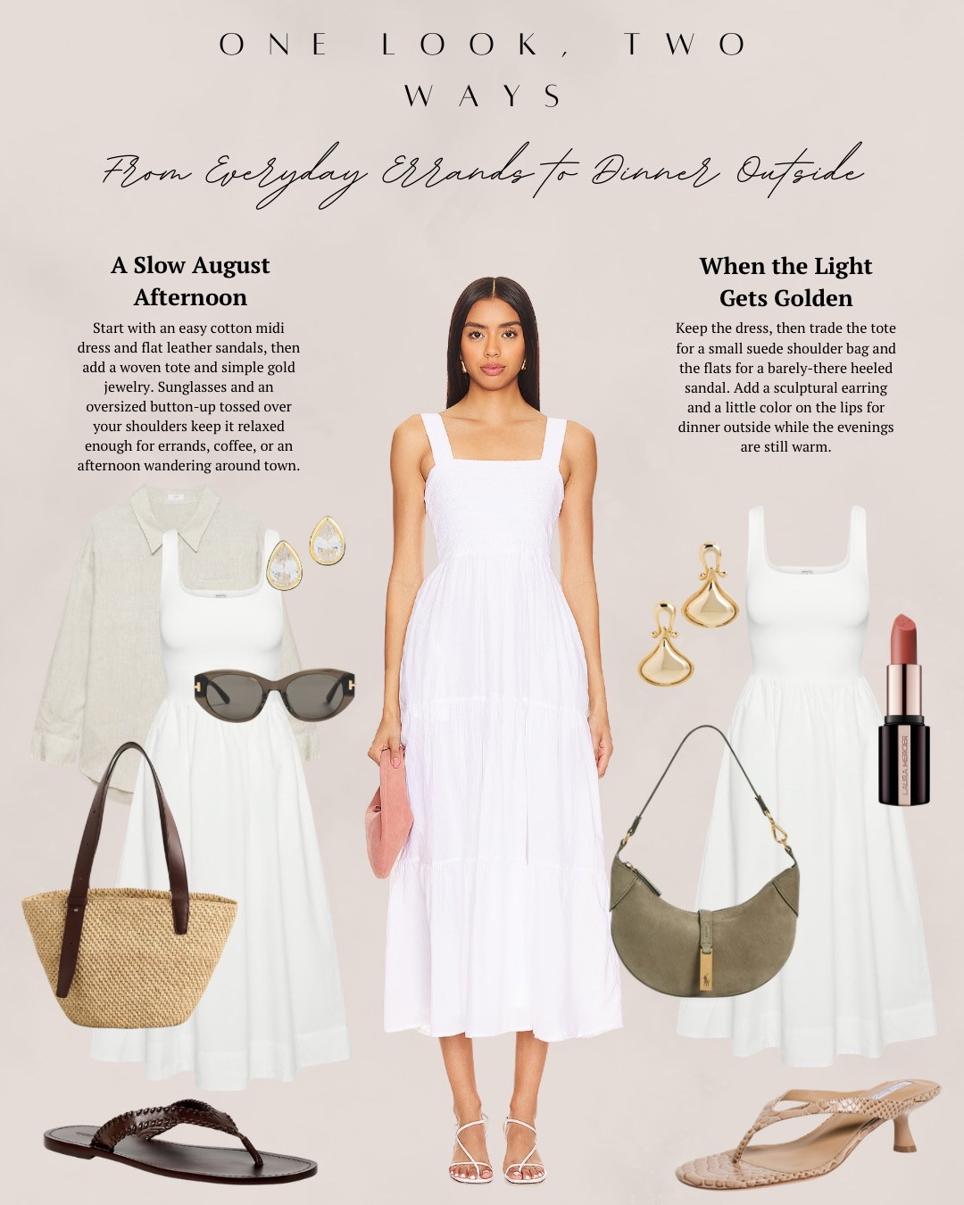 One look, two ways! I have one beautiful white midi dress that can be styled different ways. In the casual one I have it with an oversized shirt, sandals, raffia bag, sunglasses and simple chic earrings. Then I styled it for a dinner outing with a suede bag, kitten heels, statement earrings and a pretty lipstick. Then I have some finds from Zara that are perfect for a summer to fall transition. I have a suede bag, white tank, balloon pants and flip flops. All linked ⬆️

#ltkcreator #ltkfinds #ltkwatchnow #aritzia #shopbop #summer #summertofall #mididress #raffiabag #suedebag

#LTKgrwm #LTKootd #LTKSeasonal