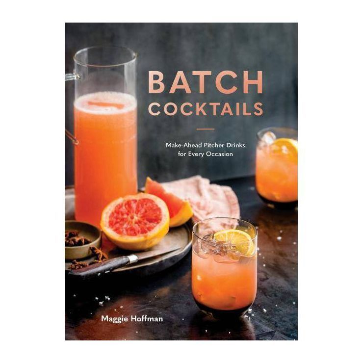 Batch Cocktails - by  Maggie Hoffman (Hardcover) | Target