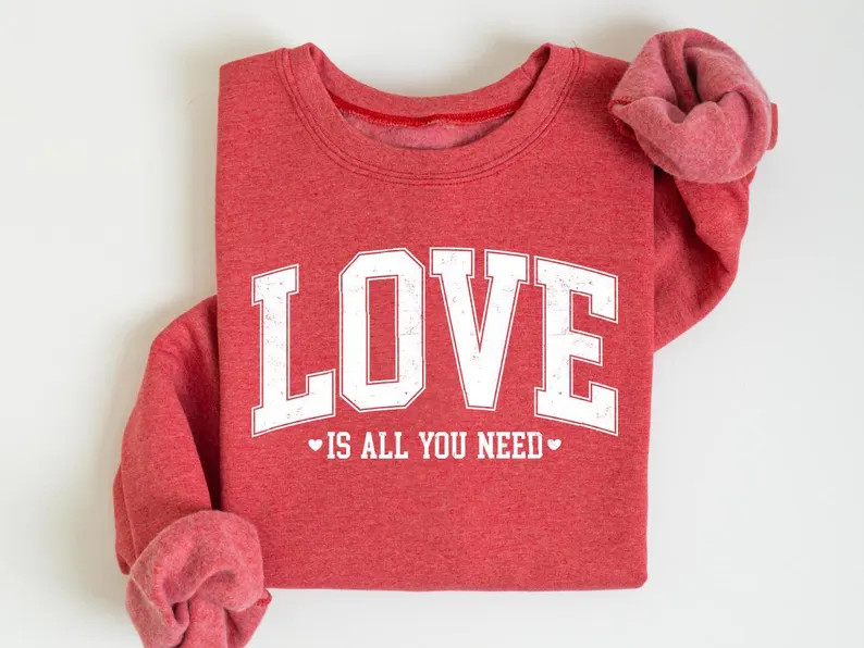 Love Valentines Sweatshirt, Love All You Need, Womens Valentines Sweatshirt, Valentines Day Shirt... | Etsy (US)