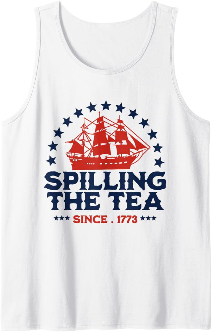 Spilling The Tea Since 1773 Fourth of July Funny 4th of July Tank Top | Amazon (US)