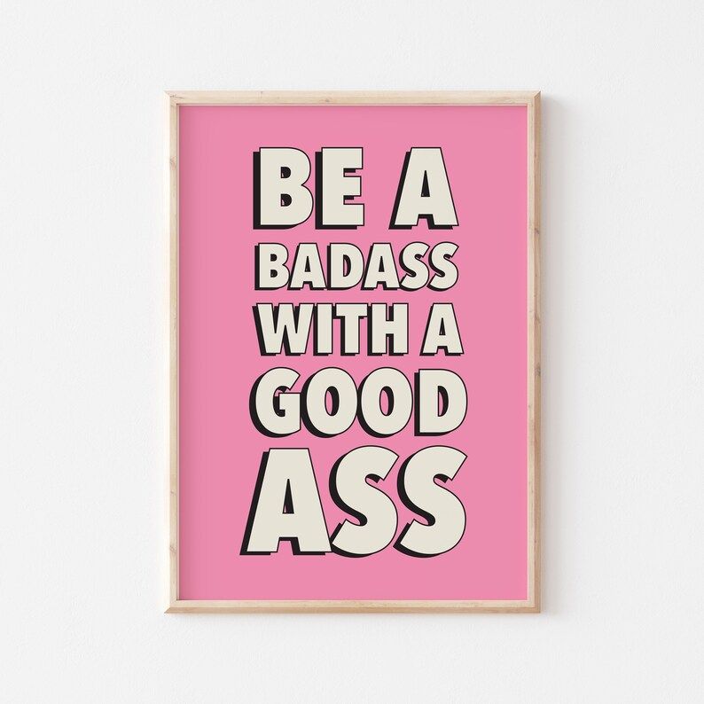 PRINTABLE Be A Badass With A Good Ass, Quote Prints, Inspirational Print, Typography Quote, Motiv... | Etsy (US)