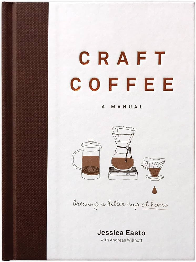 Craft Coffee: A Manual: Brewing a Better Cup at Home | Amazon (US)