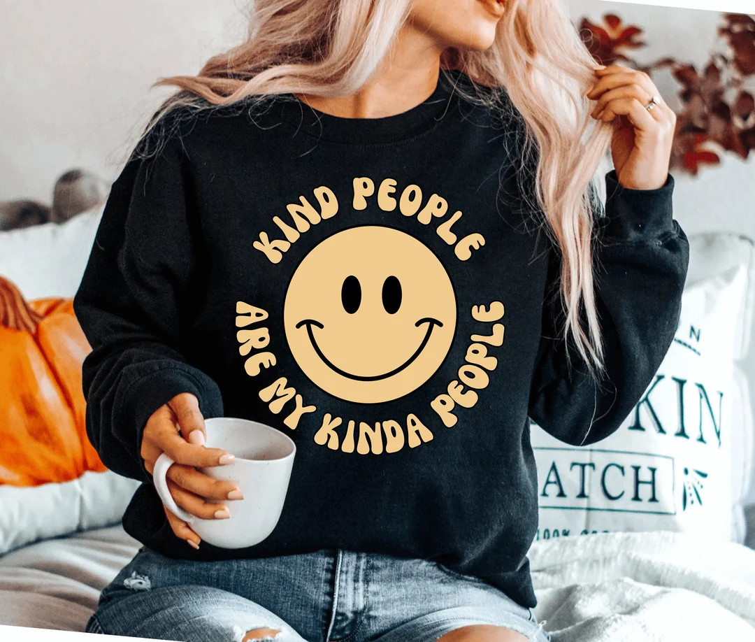 Kindness sweatshirt, Kind People Are My Kinda People sweatshirt, Teacher sweatshirt, Mom sweatshi... | Etsy (US)