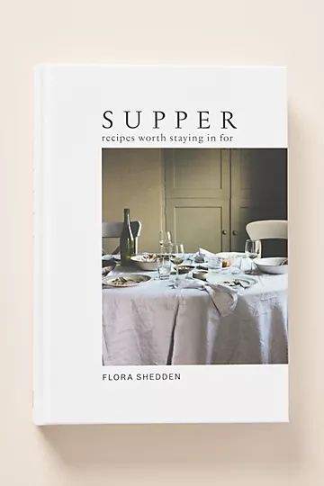 Supper: Recipes Worth Staying in For | Anthropologie (UK)