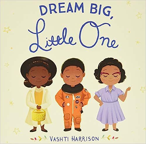 Dream Big, Little One (Vashti Harrison) | Amazon (US)