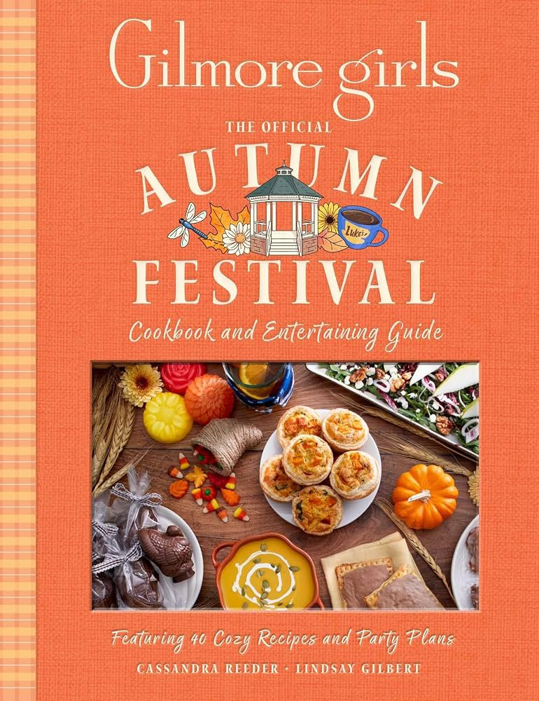 Gilmore Girls: The Official Autumn Festival Cookbook and Entertaining Guide: Featuring 40 Cozy Re... | Amazon (US)
