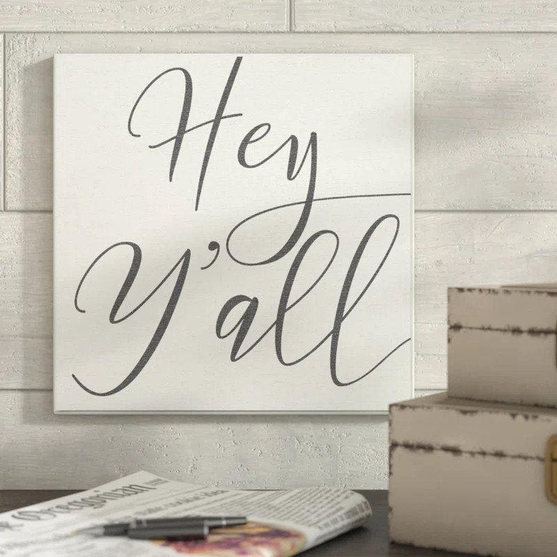 'Hey Y'all Simple Script Typography' Textual Art | Wayfair North America