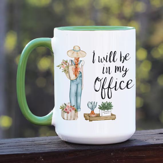 Garden I will be in my office, garden coffee mug, gardening coffee cup, gifts for gardeners, cust... | Etsy (US)