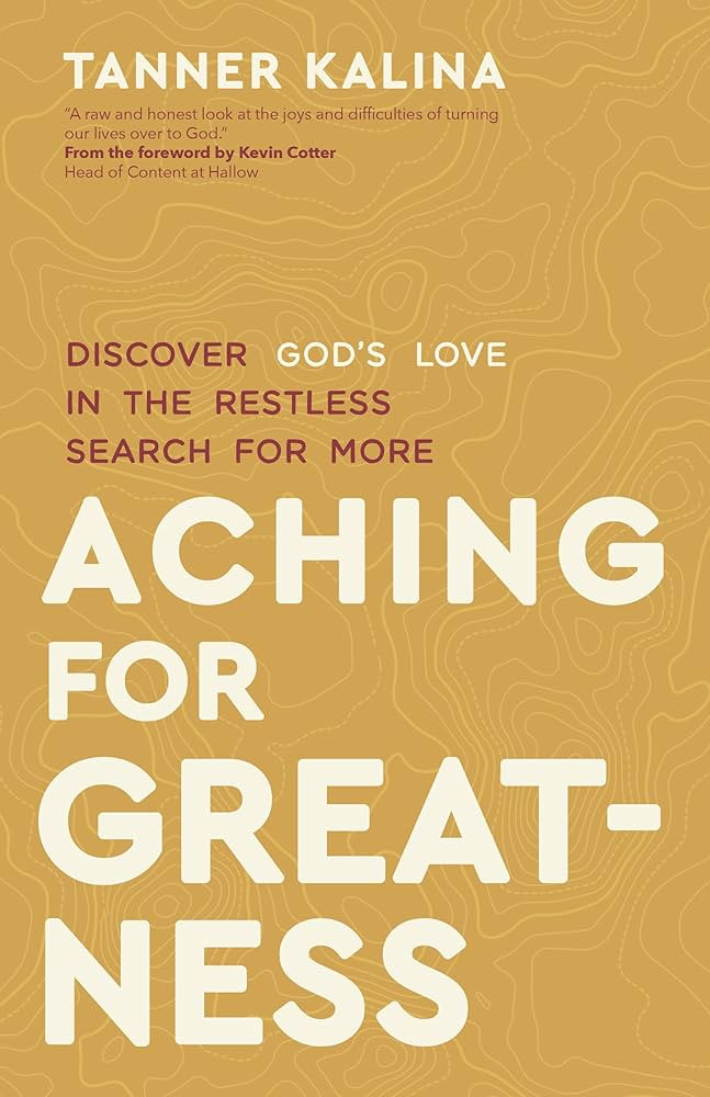 Aching for Greatness: Discover God's Love in the Restless Search for More | Amazon (US)