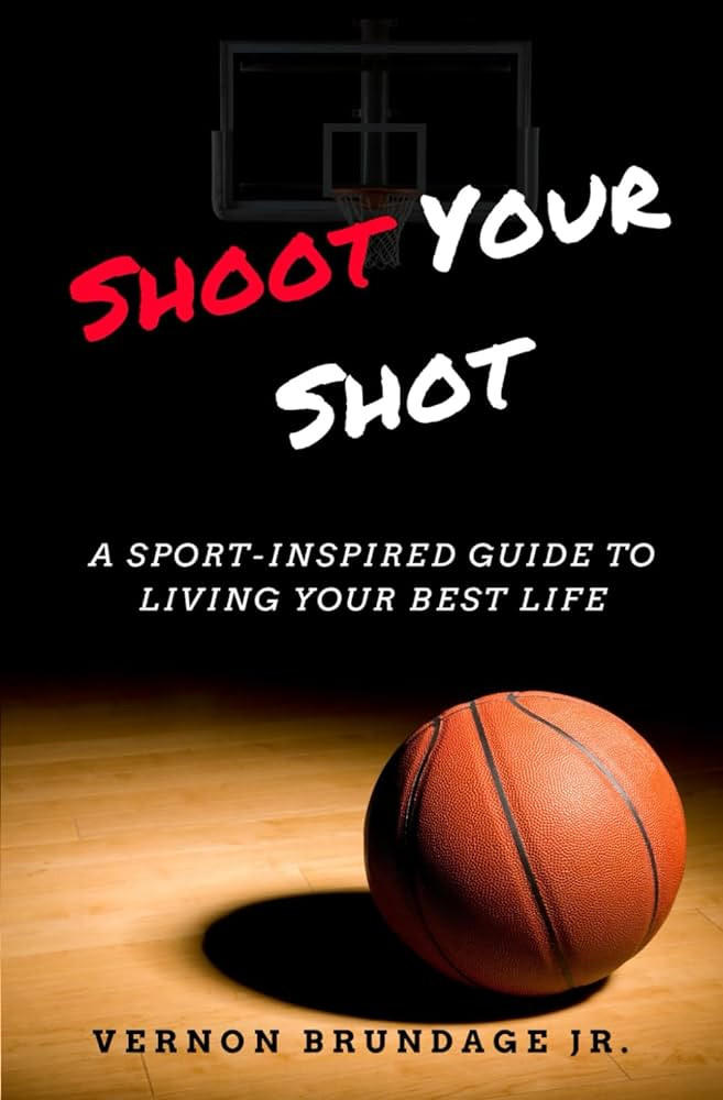 Shoot Your Shot: A Sport-Inspired Guide To Living Your Best Life | Amazon (US)