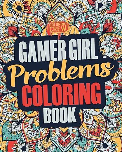 Gamer Girl Coloring Book: A Snarky, Irreverent & Funny Gaming Coloring Book Gift Idea for Female ... | Amazon (US)