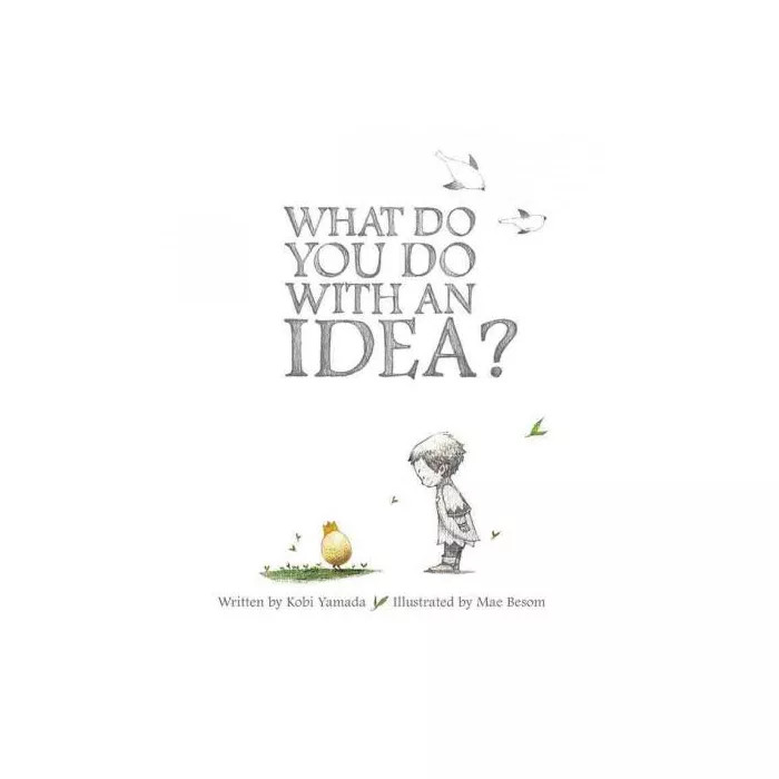 What Do You Do With an Idea? - by Kobi Yamada (Hardcover) | Target