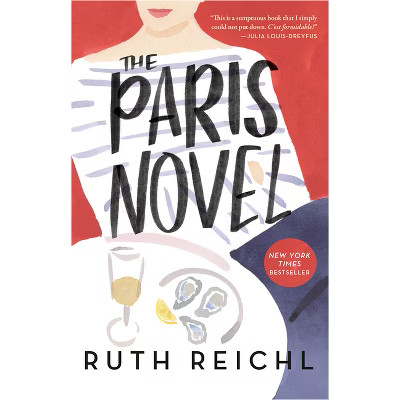 The Paris Novel - by  Ruth Reichl (Paperback) | Target